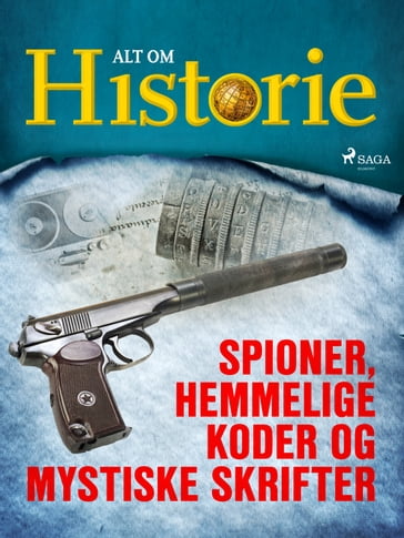 Spioner, hemmelige koder og mystiske skrifter - Alt Om Historie