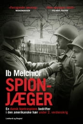 Spionjæger - en dansk kontraspions bedrifter i den amerikanske hær under 2. verdenskrig