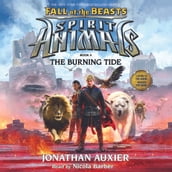 Spirit Animals: Fall of the Beasts, Book #4: The Burning Tide