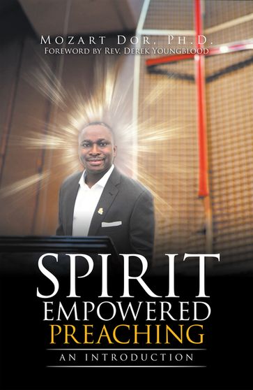 Spirit Empowered Preaching - Mozart Dor PhD