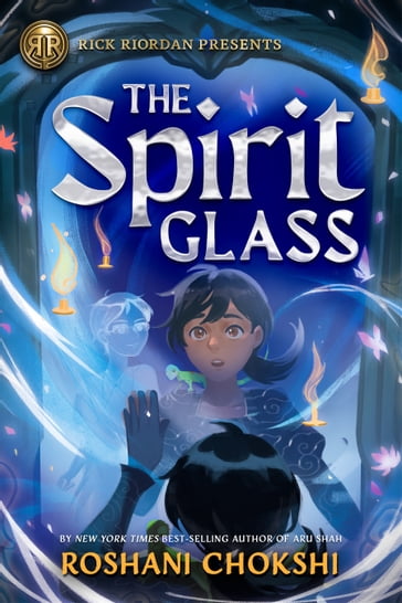 Spirit Glass, The - Roshani Chokshi