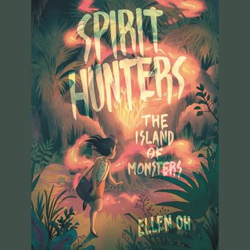 Spirit Hunters #2: The Island of Monsters - Ellen Oh