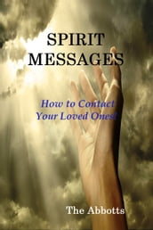 Spirit Messages: How to Contact Your Loved Ones!