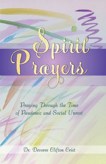 Spirit Prayers - Dr. Devoree Clifton Crist