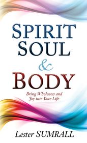 Spirit, Soul, & Body