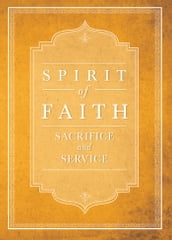 Spirit of Faith: Sacrifice and Service