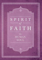 Spirit of Faith: The Human Soul