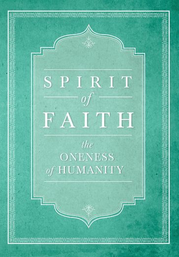 Spirit of Faith: The Oneness of Humanity - Bahai Publishing