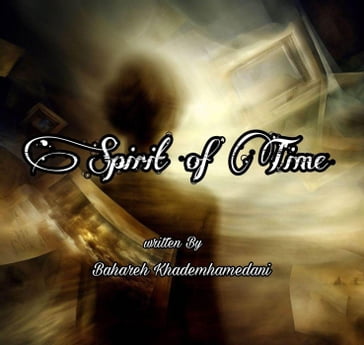 Spirit of Time - Bahareh Khademhamedani