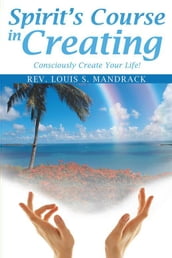 Spirit s Course in Creating