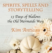 Spirits, Spells, and Storytelling