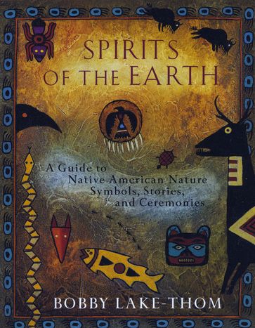 Spirits of the Earth - Robert Lake-Thom