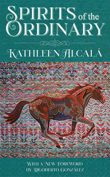 Spirits of the Ordinary - Kathleen Alcalá