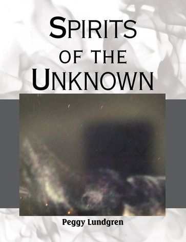 Spirits of the Unknown - peggy lundgren
