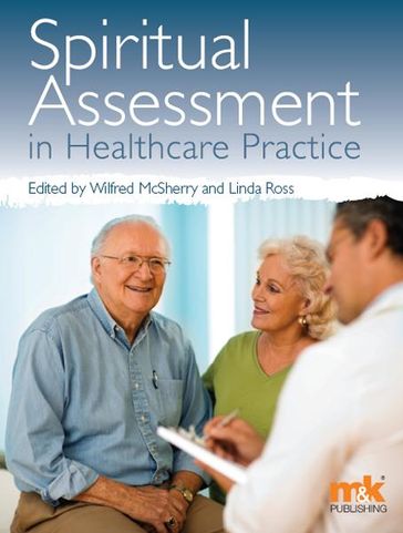 Spiritual Assessment in Healthcare Practice - Wilf McSherry - Linda Ross