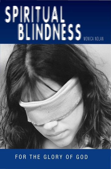 Spiritual Blindness - Monica Nolan