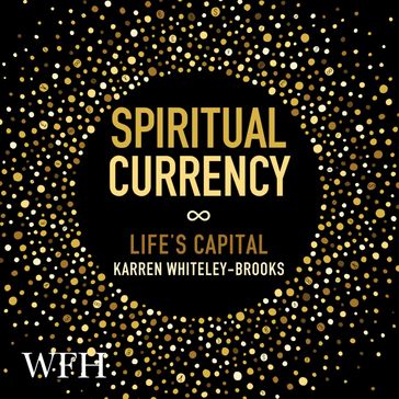 Spiritual Currency - Karren Whiteley-Brooks