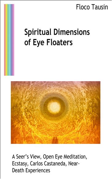 Spiritual Dimensions of Eye Floaters - Floco Tausin