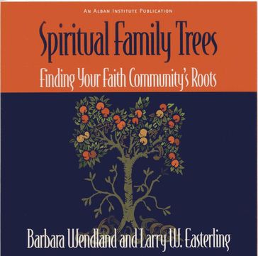 Spiritual Family Trees - Barbara Wendland - Larry W. Easterling