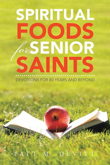 Spiritual Foods for Senior Saints - Patt M. Devitt