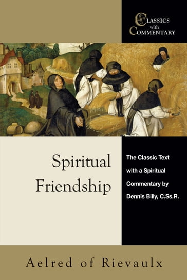 Spiritual Friendship - Aelred of Rievaulx - CSsR Dennis Billy