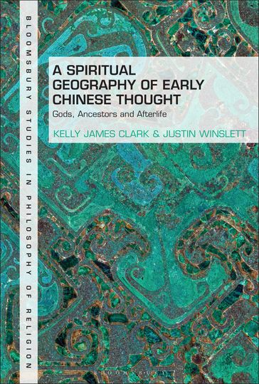 A Spiritual Geography of Early Chinese Thought - Kelly James Clark - Justin Winslett