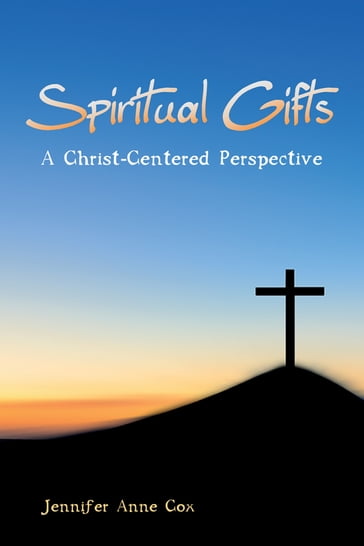 Spiritual Gifts - Jennifer Anne Cox
