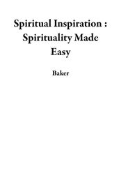 Spiritual Inspiration : Spirituality Made Easy