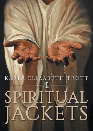 Spiritual Jackets - Karla Elizabeth Trott