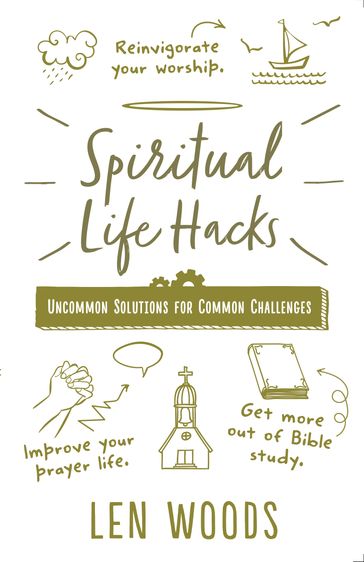 Spiritual Life Hacks - Len Woods