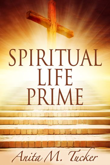 Spiritual Life Prime - Anita M Tucker