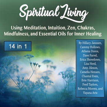 Spiritual Living - Amy Jileson - Athena Doros - Camelia Hensen - Chantal Even - Dave Farrel - Erica Showdown - Evie Harrison - Fred Taylors - Lisa Herd - Rebecca Morres - Vayana Ariz - Hillary Janssen - Cammy Hollows