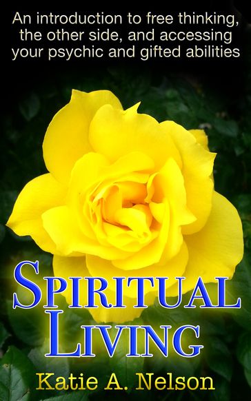 Spiritual Living - Katie A. Nelson