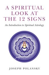 A Spiritual Look at the 12 Signs