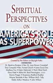 Spiritual Perspectives on America s Role as a Superpower