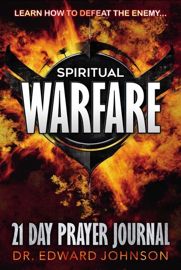 Spiritual Warfare: 21 Day Prayer Journal - Dr Edward Johnson