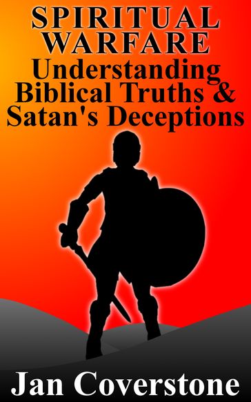 Spiritual Warfare: Understanding Biblical Truths & Satan's Deceptions - Jan Coverstone