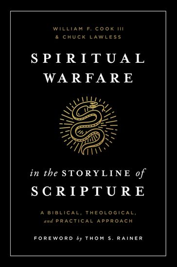 Spiritual Warfare in the Storyline of Scripture - Chuck Lawless - William F. Cook III