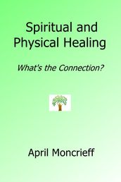 Spiritual and Physical Healing: What