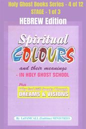 Spiritual colours and their meanings - Why God still Speaks Through Dreams and visions - HEBREW EDITION