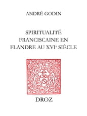 Spiritualité franciscaine en Flandre au XVIe siècle : L Homéliaire de Jean Vitrier