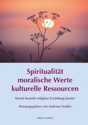 Spiritualität - moralische Werte - kulturelle Ressourcen