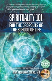 Spirituality 101 for the Dropouts of the School of Life