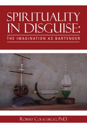 Spirituality in Disguise: the Imagination as Bartender