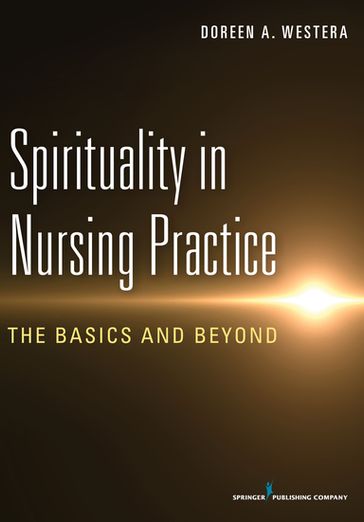 Spirituality in Nursing Practice - Doreen - A. Westera - rn - MScN - M.E.D.