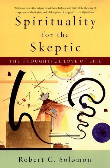 Spirituality for the Skeptic - Robert C. Solomon