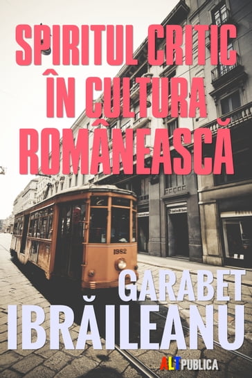 Spiritul critic în cultura romaneasca - Garabet Ibrileanu