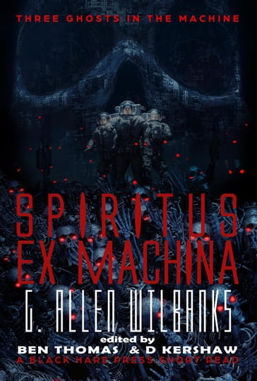 Spiritus ex Machina - Black Hare Press - G. Allen Wilbanks