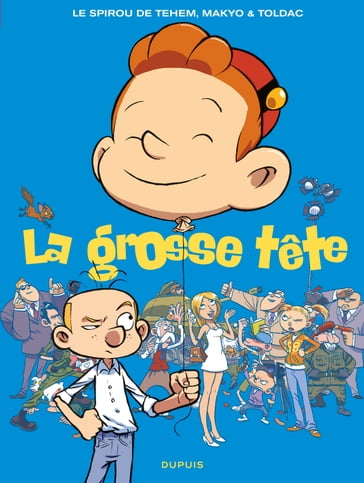 Le Spirou de Tehem, Makyo & Toldac - La grosse tête - Makyo - Toldac