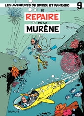 Spirou et Fantasio - Tome 9 - Le repaire de la Murène